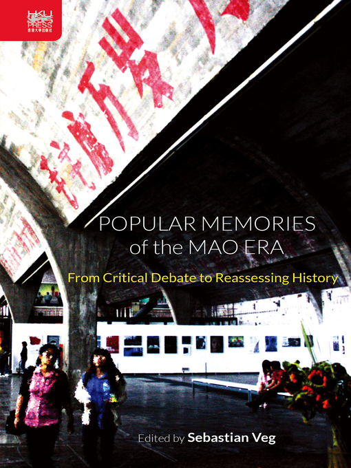 Title details for Popular Memories of the Mao Era by Sebastian Veg - Available